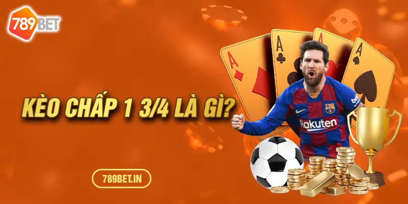 789BET – Hướng Dẫn Bắt Kèo Chấp 1 3/4 Trên Mạng 