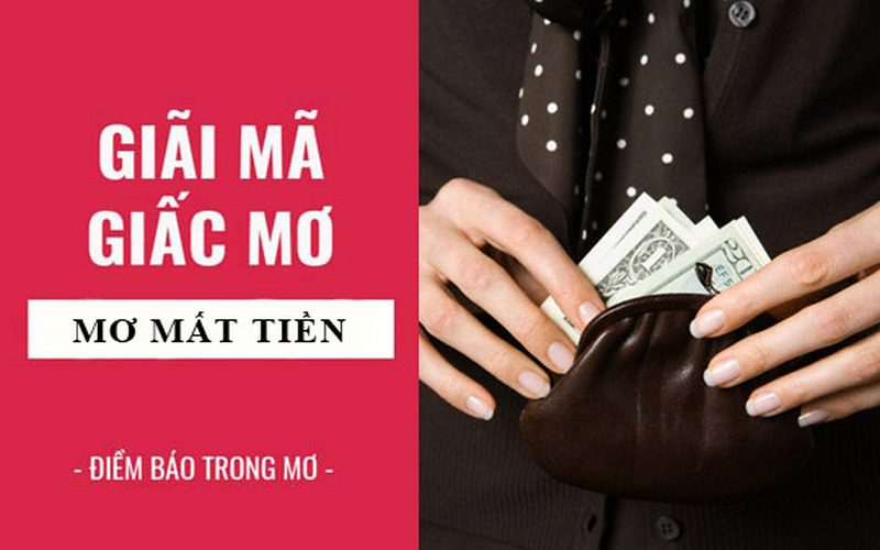 Điềm báo về giấc mơ thấy mất tiền vô cùng chi tiết
